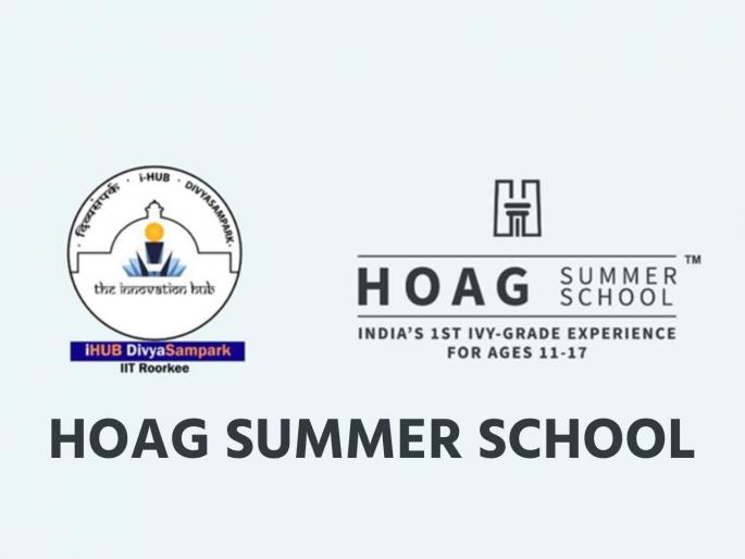 HOAG Partners with iHUB DivyaSampark, IIT Roorkee to Launch India’s First Ivy-Grade Summer School Program | HOAG ने iHUB दिव्यसंपर्क, IIT रुरकीसह सुरु केला भारताचा पहिला आयव्ही-ग्रेड समर स्कूल प्रोग्राम HOAG Partners with iHUB DivyaSampark, IIT Roorkee to Launch India’s First Ivy-Grade Summer School Program | HOAG ने iHUB दिव्यसंपर्क, IIT रुरकीसह सुरु केला भारताचा पहिला आयव्ही-ग्रेड समर स्कूल प्रोग्राम