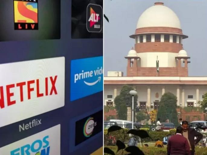 supreme court says even pornography is being shown on ott platforms some balance needed | 'ओटीटी'वर पॉर्नोग्राफी दाखवली जातेय, वेबसीरिजचे स्क्रीनिंग गरजेचे; सुप्रीम कोर्ट