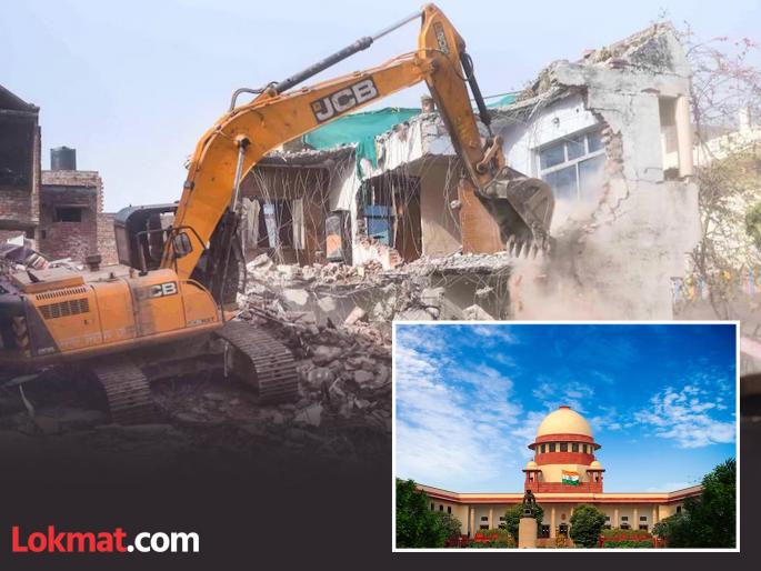 SC strict on bulldozer action in Prayagraj UP ordered to give 10 lakh compensation to the petitioners | "बुलडोझरने घरं पाडलेल्यांना १० लाखांची भरपाई द्या"; सुप्रीम कोर्टाचा योगी सरकारला दणका