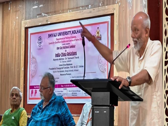 Need to warn China about intrusion says Dr. Yashwantrao Thorat | घुसखोरीवरुन चीनला परखड इशारा देण्याची गरज : डॉ. यशवंतराव थोरात Need to warn China about intrusion says Dr. Yashwantrao Thorat | घुसखोरीवरुन चीनला परखड इशारा देण्याची गरज : डॉ. यशवंतराव थोरात