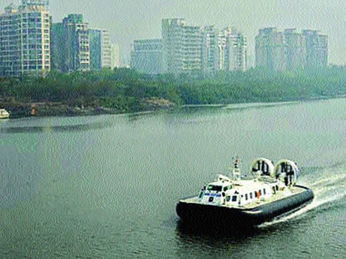 Shipping Navigation between Belapur to Gateway | बेलापूर ते गेटवे दरम्यान जलवाहतूक दृष्टिपथात Shipping Navigation between Belapur to Gateway | बेलापूर ते गेटवे दरम्यान जलवाहतूक दृष्टिपथात