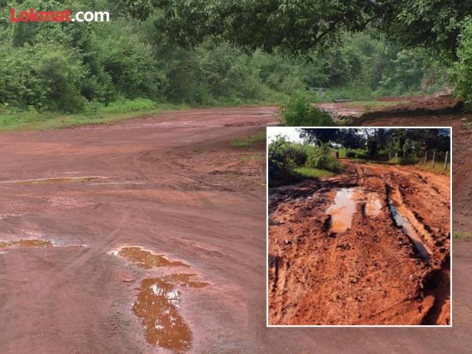 Since pre-independence 'those' villages without paved roads; Ignorance of people's representatives | स्वातंत्र्यपूर्व काळापासून 'ती' गावे पक्क्या रस्त्याविना; लोकप्रतिनिधींचे दुर्लक्ष