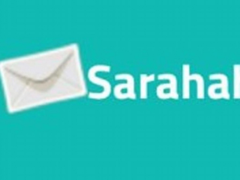 downloading sarahah? You must know these 8 things | साराहाह डाऊनलोड करताय? आधी या 8 गोष्टी वाचा.