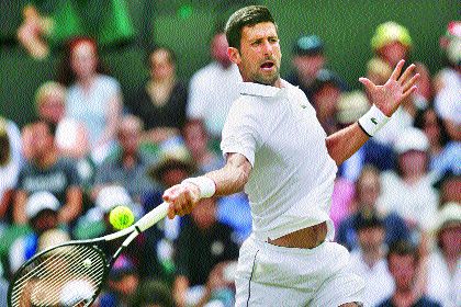 Novak Djokovic in the semifinals | नोवाक जोकोविच उपांत्य फेरीत