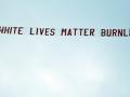 'White Lives Matter' banner flown above Etihad Stadium; Burnley slams fans - Hindi News | 'White Lives Matter' banner flown above Etihad Stadium; Burnley slams fans | Latest football News at Lokmattimes.com