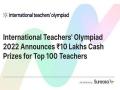International Teachers' Olympiad 2022 announces Rs 10 lakhs Cash Prizes for Top 100 Teachers - Hindi News | International Teachers' Olympiad 2022 announces Rs 10 lakhs Cash Prizes for Top 100 Teachers | Latest business News at Lokmattimes.com