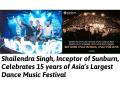Shailendra Singh, Inceptor of Sunburn, Celebrates 15 years of Asia's Largest Dance Music Festival - Hindi News | Shailendra Singh, Inceptor of Sunburn, Celebrates 15 years of Asia's Largest Dance Music Festival | Latest business News at Lokmattimes.com