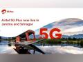 High-speed Airtel 5G services now available in 13 J-K towns - Hindi News | High-speed Airtel 5G services now available in 13 J-K towns | Latest business News at Lokmattimes.com