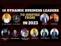 10 Dynamic Business Leaders to inspire in 2023 - Hindi News | 10 Dynamic Business Leaders to inspire in 2023 | Latest business News at Lokmattimes.com