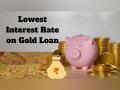How to get the lowest Interest Rate on a Gold Borrowing - Hindi News | How to get the lowest Interest Rate on a Gold Borrowing | Latest business News at Lokmattimes.com