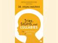 Tries, Sighs and Lullabies: The Untold Stories of Infertility by Dr Anjali Malpani - Hindi News | Tries, Sighs and Lullabies: The Untold Stories of Infertility by Dr Anjali Malpani | Latest business News at Lokmattimes.com
