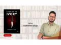 "Blight of the Ivory" by Yudhishthir Singh - A New Horror Fiction Book Launched - Hindi News | "Blight of the Ivory" by Yudhishthir Singh - A New Horror Fiction Book Launched | Latest business News at Lokmattimes.com