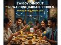 How Swiggy Dineout Is Making Dining Out More Rewarding for Indian Foodies - Hindi News | How Swiggy Dineout Is Making Dining Out More Rewarding for Indian Foodies | Latest business News at Lokmattimes.com