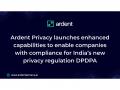 Ardent Privacy launches enhanced capabilities to enable companies with compliance for India's new privacy regulation DPDPA - Hindi News | Ardent Privacy launches enhanced capabilities to enable companies with compliance for India's new privacy regulation DPDPA | Latest business News at Lokmattimes.com