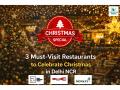 3 Must-Visit Restaurants to Celebrate Christmas in Delhi NCR - Hindi News | 3 Must-Visit Restaurants to Celebrate Christmas in Delhi NCR | Latest business News at Lokmattimes.com