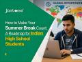 How to Make Your Summer Break Count: A Roadmap for Indian High School Students Aspiring to Study at Top Universities Abroad - Hindi News | How to Make Your Summer Break Count: A Roadmap for Indian High School Students Aspiring to Study at Top Universities Abroad | Latest business News at Lokmattimes.com