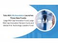 Tata AIA Life Insurance Launches Three New Funds: Large Mid Cap Innovation Fund, Large Mid Cap Innovation Pension Fund, and Global AI & Technology Leaders Fund - Hindi News | Tata AIA Life Insurance Launches Three New Funds: Large Mid Cap Innovation Fund, Large Mid Cap Innovation Pension Fund, and Global AI & Technology Leaders Fund | Latest business News at Lokmattimes.com