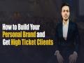How to build your personal brand and get high ticket clients: Akash Anand - Hindi News | How to build your personal brand and get high ticket clients: Akash Anand | Latest business News at Lokmattimes.com