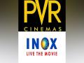 PVR, INOX announce merger to 'deliver unparalleled movie-going experience' - Hindi News | PVR, INOX announce merger to 'deliver unparalleled movie-going experience' | Latest national News at Lokmattimes.com