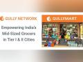 Gully Network is building India's largest asset-light modern retail network of tech-enabled mid sized grocery stores - Hindi News | Gully Network is building India's largest asset-light modern retail network of tech-enabled mid sized grocery stores | Latest business News at Lokmattimes.com