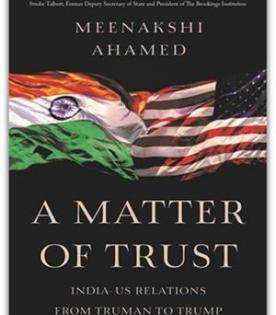 'A Matter of Trust' chronicles India-US ties over 7 decades | 'A Matter of Trust' chronicles India-US ties over 7 decades