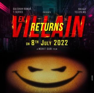 'Ek Villain Returns' to release in July 2022 | 'Ek Villain Returns' to release in July 2022