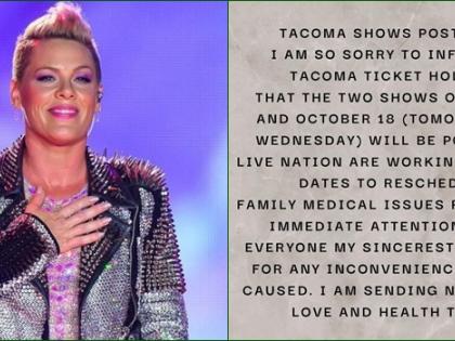 Pink postpones concert tour dates due to 'family medical issues' | Pink postpones concert tour dates due to 'family medical issues'