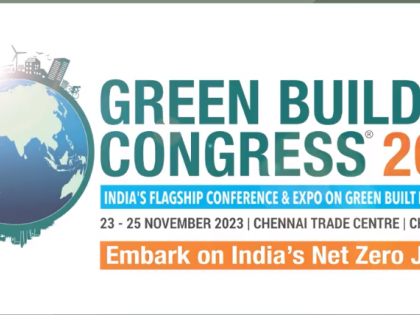 IGBC Green Building Congress to kick start on Nov 23 in Chennai | IGBC Green Building Congress to kick start on Nov 23 in Chennai IGBC Green Building Congress to kick start on Nov 23 in Chennai | IGBC Green Building Congress to kick start on Nov 23 in Chennai