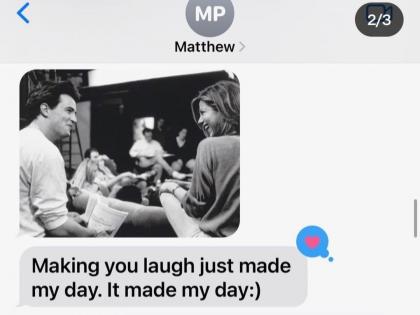 'You always made my day': Jennifer Aniston shares Matthew Perry's message | 'You always made my day': Jennifer Aniston shares Matthew Perry's message 'You always made my day': Jennifer Aniston shares Matthew Perry's message | 'You always made my day': Jennifer Aniston shares Matthew Perry's message