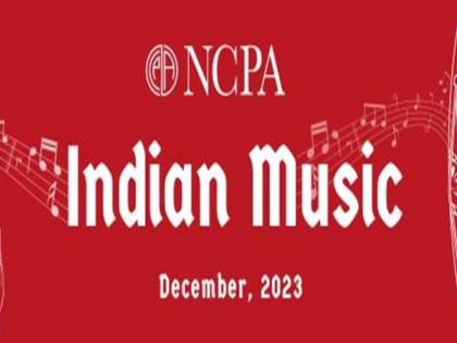 NCPA's Indian Music line up for December 2023 | NCPA's Indian Music line up for December 2023 NCPA's Indian Music line up for December 2023 | NCPA's Indian Music line up for December 2023