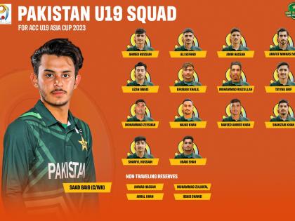 Pakistan announce Saad Baig as captain of 15-member squad for ACC U19 Asia Cup 2023 | Pakistan announce Saad Baig as captain of 15-member squad for ACC U19 Asia Cup 2023