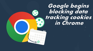 Google begins blocking data tracking cookies in Chrome for select users | Google begins blocking data tracking cookies in Chrome for select users Google begins blocking data tracking cookies in Chrome for select users | Google begins blocking data tracking cookies in Chrome for select users