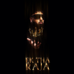Badshah's 'Ek Tha Raja' features collabs with Nikhita Gandhi, Raftaar, Divine | Badshah's 'Ek Tha Raja' features collabs with Nikhita Gandhi, Raftaar, Divine