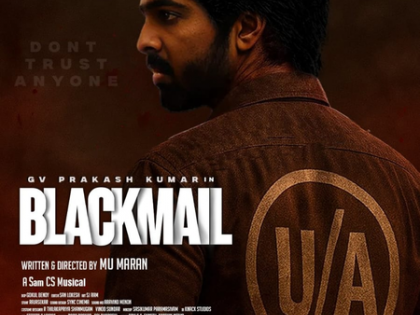 Censor Board clears G V Prakash-starrer ‘Blackmail’ for release with U/A certificate | Censor Board clears G V Prakash-starrer ‘Blackmail’ for release with U/A certificate Censor Board clears G V Prakash-starrer ‘Blackmail’ for release with U/A certificate | Censor Board clears G V Prakash-starrer ‘Blackmail’ for release with U/A certificate