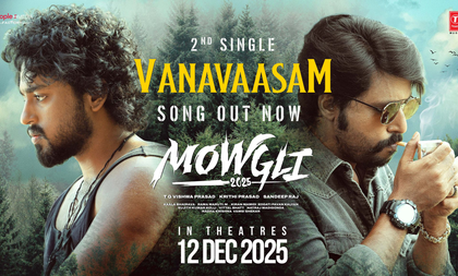Lyrical video of foot-tapping second single 'Vanavaasam' from Roshan Kanakala's 'Mowgli 2025' released | Lyrical video of foot-tapping second single 'Vanavaasam' from Roshan Kanakala's 'Mowgli 2025' released Lyrical video of foot-tapping second single 'Vanavaasam' from Roshan Kanakala's 'Mowgli 2025' released | Lyrical video of foot-tapping second single 'Vanavaasam' from Roshan Kanakala's 'Mowgli 2025' released