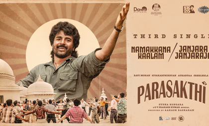 Third single 'Nammakaana Kaalam' from Sivakarthikeyan's 'Parasakthi' released | Third single 'Nammakaana Kaalam' from Sivakarthikeyan's 'Parasakthi' released Third single 'Nammakaana Kaalam' from Sivakarthikeyan's 'Parasakthi' released | Third single 'Nammakaana Kaalam' from Sivakarthikeyan's 'Parasakthi' released