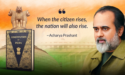 Nation rises only when citizens rise: Acharya Prashant | Nation rises only when citizens rise: Acharya Prashant Nation rises only when citizens rise: Acharya Prashant | Nation rises only when citizens rise: Acharya Prashant