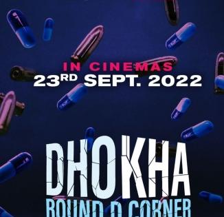 R. Madhavan-starrer 'Dhokha - Round D Corner' to release on Sep 23 | R. Madhavan-starrer 'Dhokha - Round D Corner' to release on Sep 23