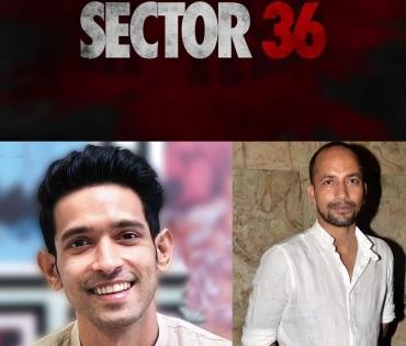 Vikrant Massey, Deepak Dobriyal-starrer 'Sector 36' begins shoot | Vikrant Massey, Deepak Dobriyal-starrer 'Sector 36' begins shoot