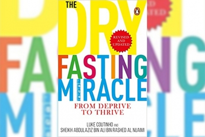 Dry Fasting can empower the body, nourish the soul | Dry Fasting can empower the body, nourish the soul