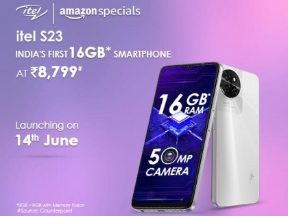 itel S23, India's 1st smartphone with 16GB RAM at Rs 8,799, to go on sale from June 14, exclusively on Amazon | itel S23, India's 1st smartphone with 16GB RAM at Rs 8,799, to go on sale from June 14, exclusively on Amazon