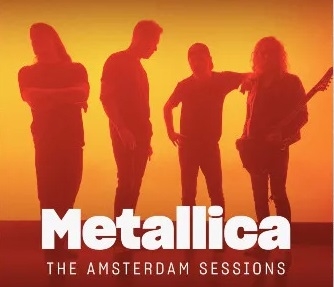 Metallica releases four-track live EP 'The Amsterdam Sessions' | Metallica releases four-track live EP 'The Amsterdam Sessions'