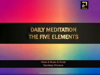 "Daily Meditation, The Five Elements", new music release by Sandeep Khurana | "Daily Meditation, The Five Elements", new music release by Sandeep Khurana