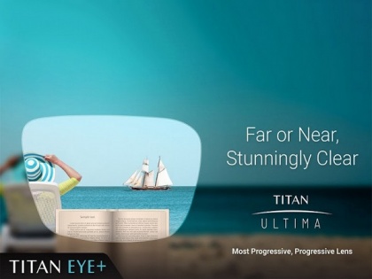 Titan Eye+ launches Titan Ultima: The Best-in-class Progressive Lens | Titan Eye+ launches Titan Ultima: The Best-in-class Progressive Lens