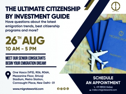 Migrate World to host seminar on 'Ultimate citizenship by investment guide' for HNIs in New Delhi | Migrate World to host seminar on 'Ultimate citizenship by investment guide' for HNIs in New Delhi