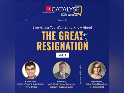 Industry Leaders Weigh in on 'The Great Resignation' in a two-part series Presented by ET Catalyse | Industry Leaders Weigh in on 'The Great Resignation' in a two-part series Presented by ET Catalyse