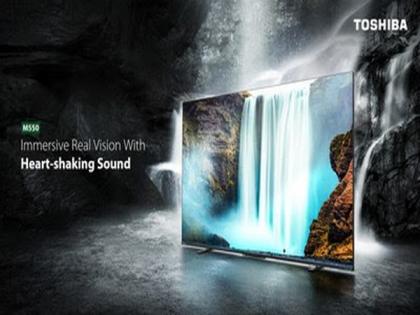 Unbeatable superior 4K display-Toshiba TV M550K | Unbeatable superior 4K display-Toshiba TV M550K