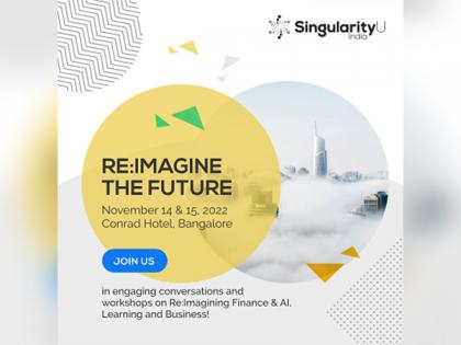 Singularity Group to host SingularityU India Summit on November 14 and 15 in Bangalore | Singularity Group to host SingularityU India Summit on November 14 and 15 in Bangalore