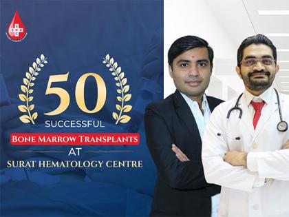 Surat Hematology Centre celebrates 50 successful Bone-Marrow Transplants - A landmark achievement by one of the leading Hematology Centres in South Gujarat | Surat Hematology Centre celebrates 50 successful Bone-Marrow Transplants - A landmark achievement by one of the leading Hematology Centres in South Gujarat