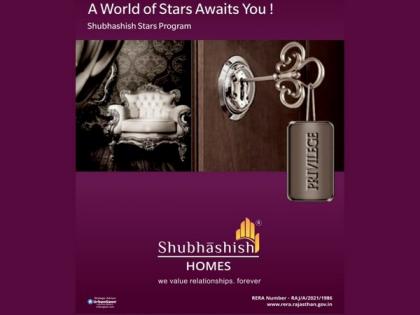 Shubhashish Homes launches Shubhashish Stars Program for its most loyal buyers and tenants | Shubhashish Homes launches Shubhashish Stars Program for its most loyal buyers and tenants
